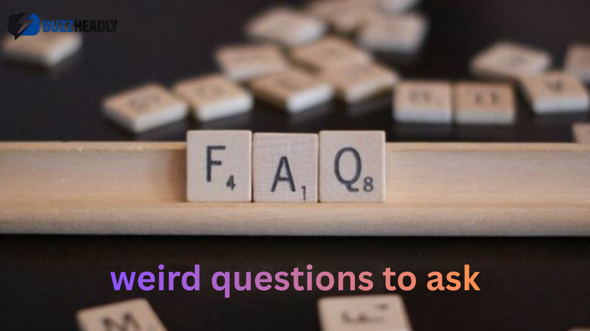 weird questions to ask
